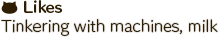 Tinkering with machines, milk